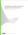 In-Database Analytics: The Heart of the Predictive Enterprise